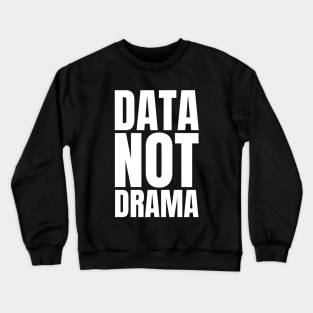 Data Master: Embrace the IT Manager's Reading Gift with Aparél that Spells Not Drama! Crewneck Sweatshirt